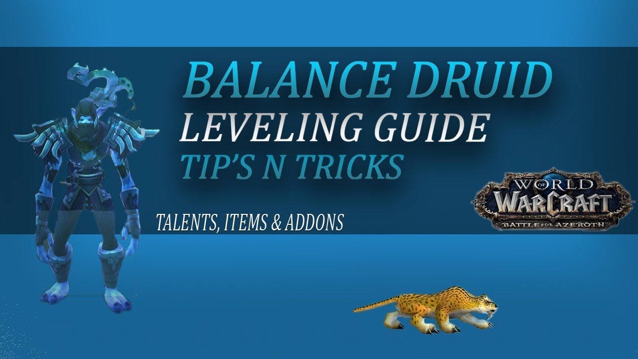 [WoW] BFA LEVELING GUIDE - Balance Druid Talents, Items  & Addons - Battle For Azeroth