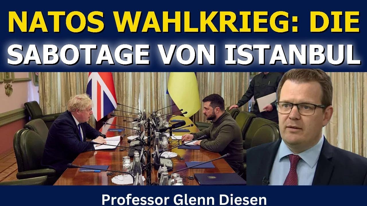 Glenn Diesen: NATOs Wahlkrieg – Die Sabotage der Istanbul-Verhandlungen
