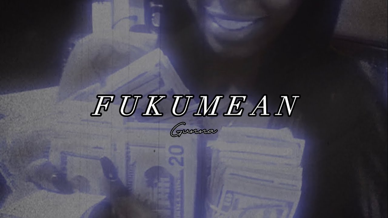 Gunna - fukumean // slowed + reverb