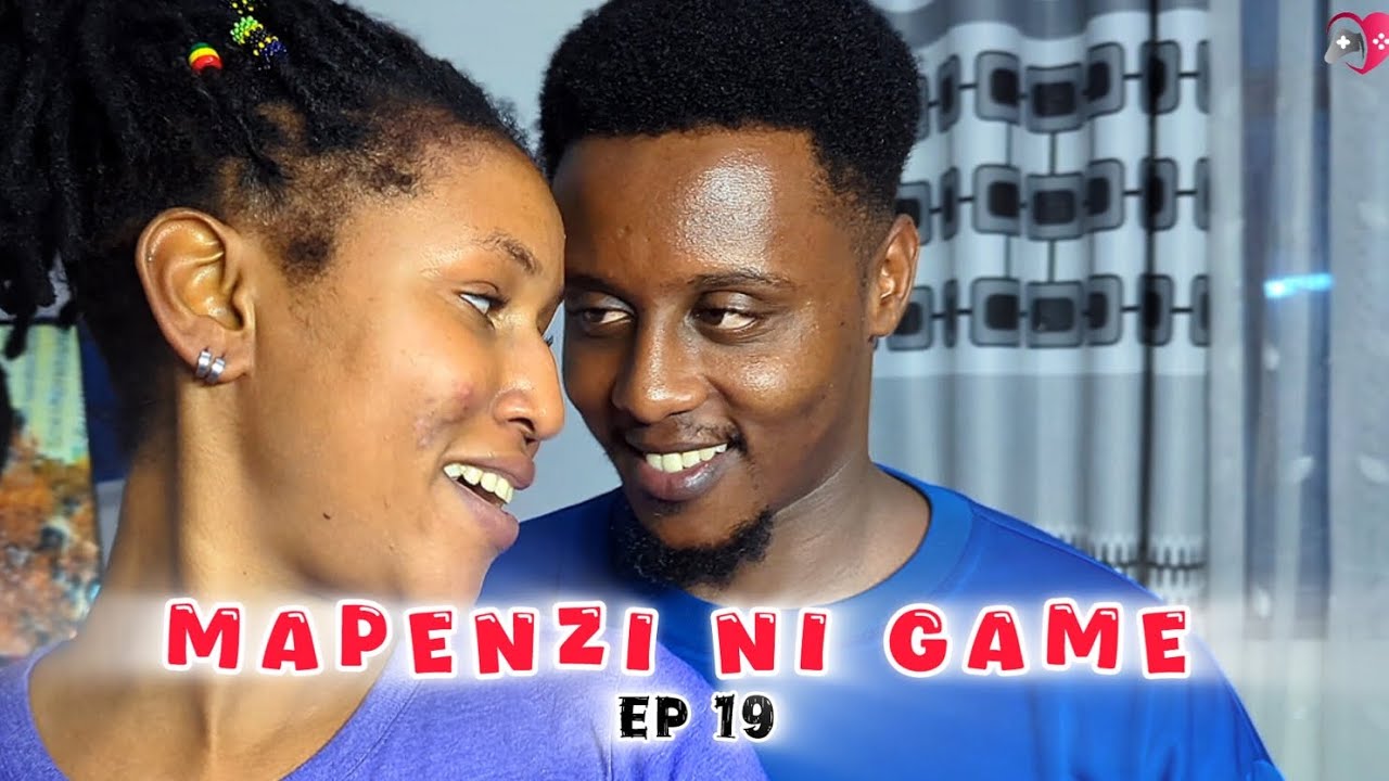 MAPENZI NI GAME [ EPISODE 19 ] Love Story 💕