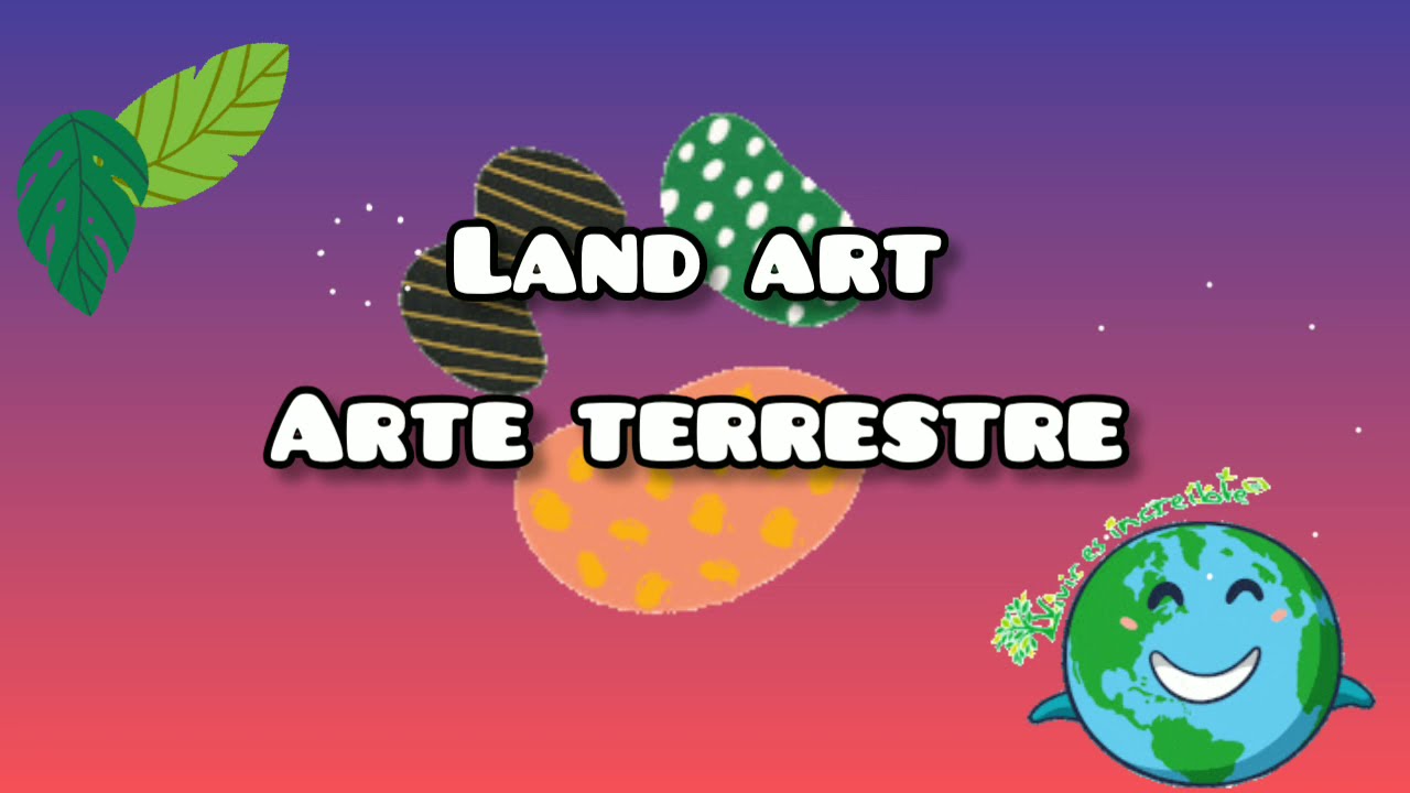 Land Art, el arte de la tierra y la naturaleza.