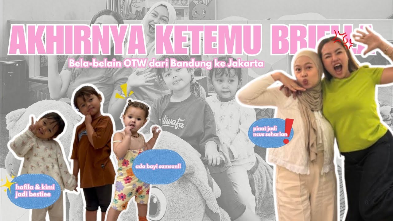 AKHIRNYA KETEMU BRIELLA!!!😭❤️❤️