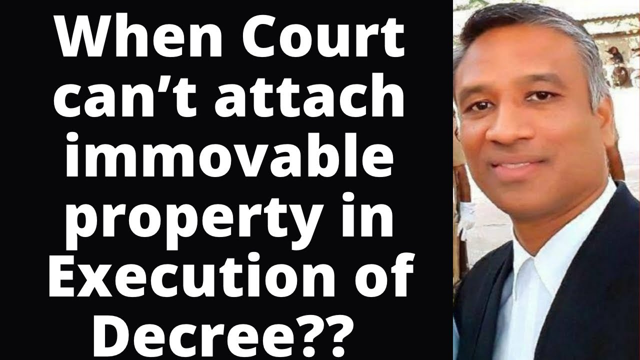 #454 - when court can’t attach immovable property in execution of decree?