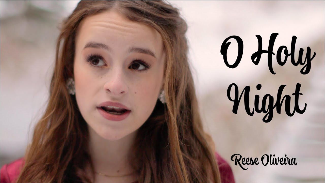 O Holy Night - Reese Oliveira (age 15)