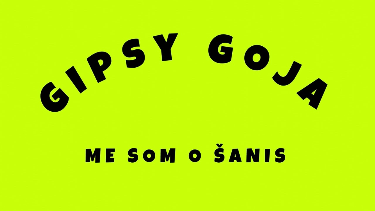 Gipsy Goja - Me som o &Scaron;anis
