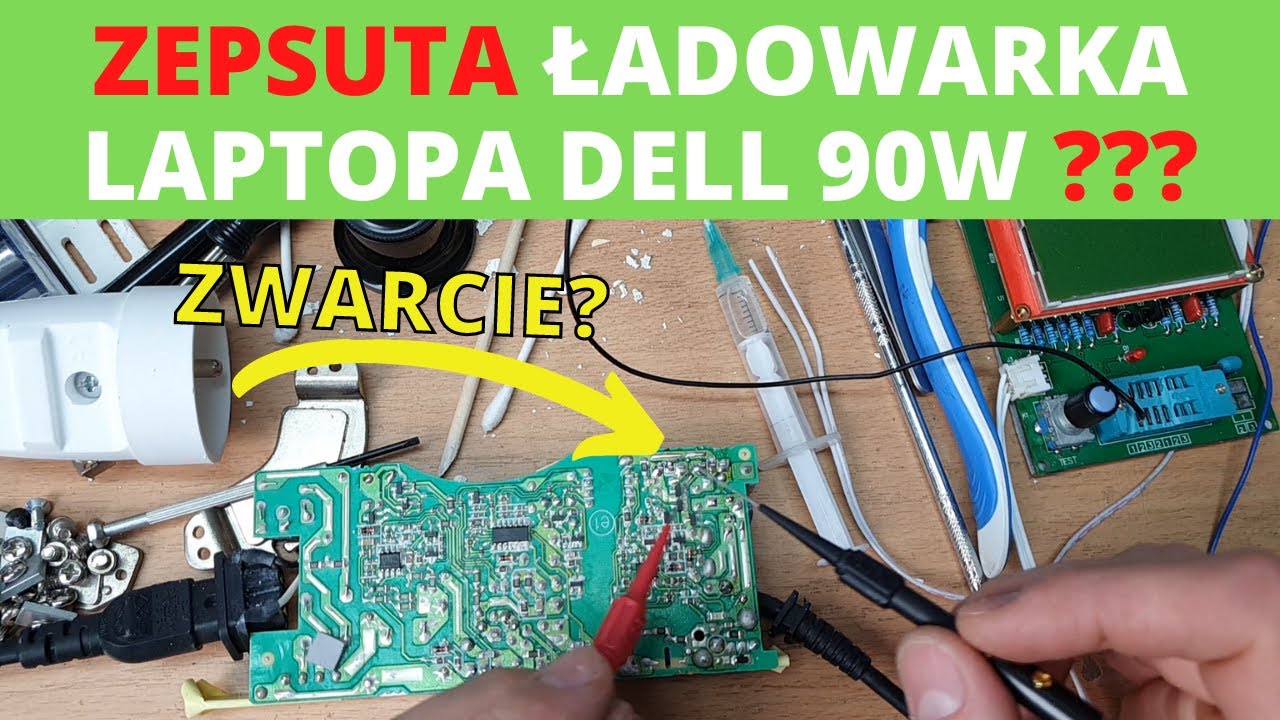 Naprawa sprawnej ładowarki do laptopa? Oryginalna ładowarka DELL 90W - jak naprawić gdy nie działa?