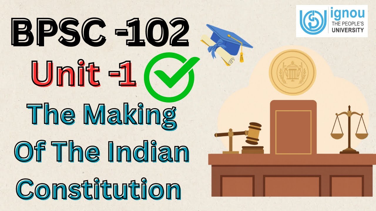 BPSC -102 \\ Unit -1 The Making Of The Indian Constitution #ignou #bpsc102 #indianconstitution