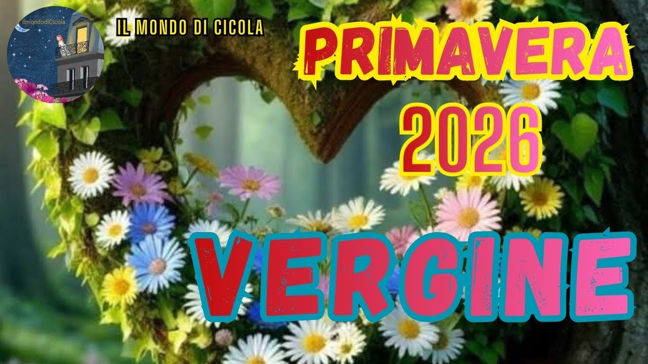 ♍ VERGINE ♍ PRIMAVERA 2026 ♍ PREVISIONI TAROCCHI DAL 21 MARZO AL 20 GIUGNO ♍🔮✨