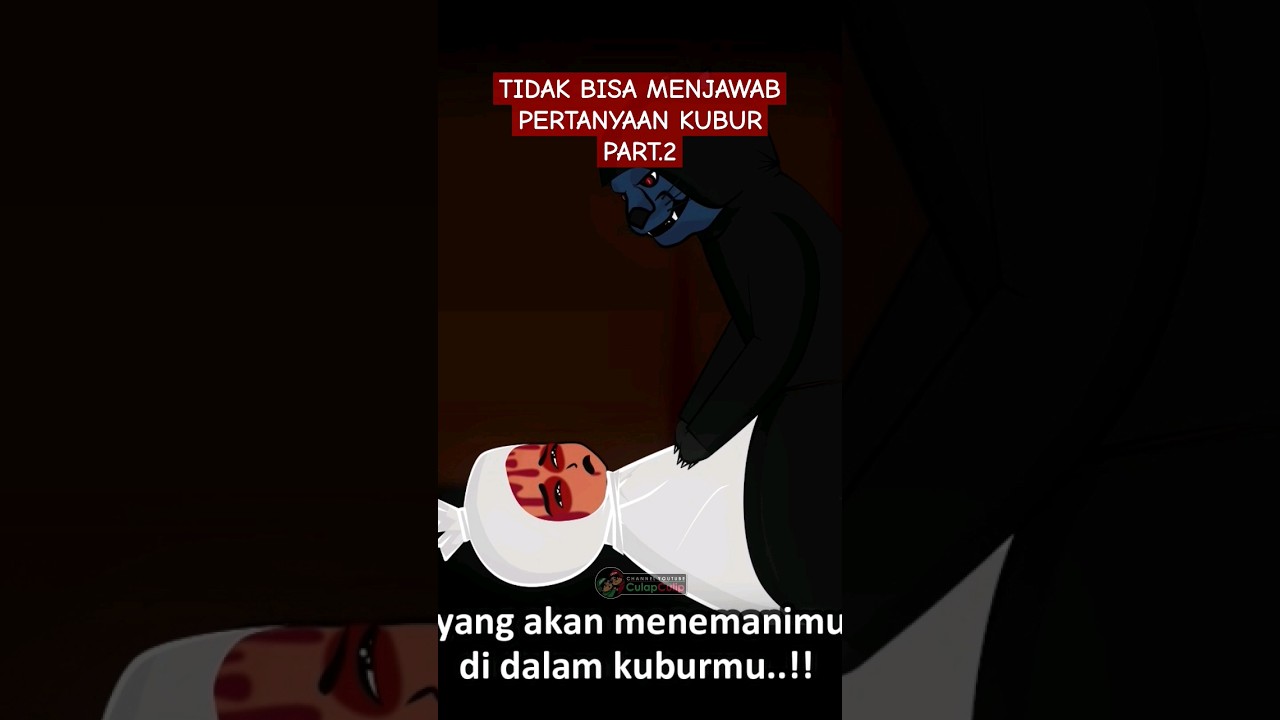 Azab Tidak Bisa Menjawab Pertanyaan Kubur - PART.2