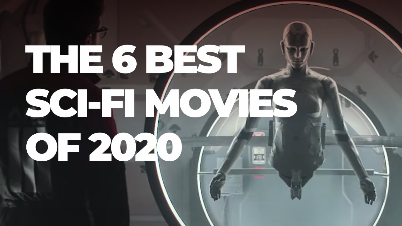 The 6 Best Science-Fiction Movies Released in 2020