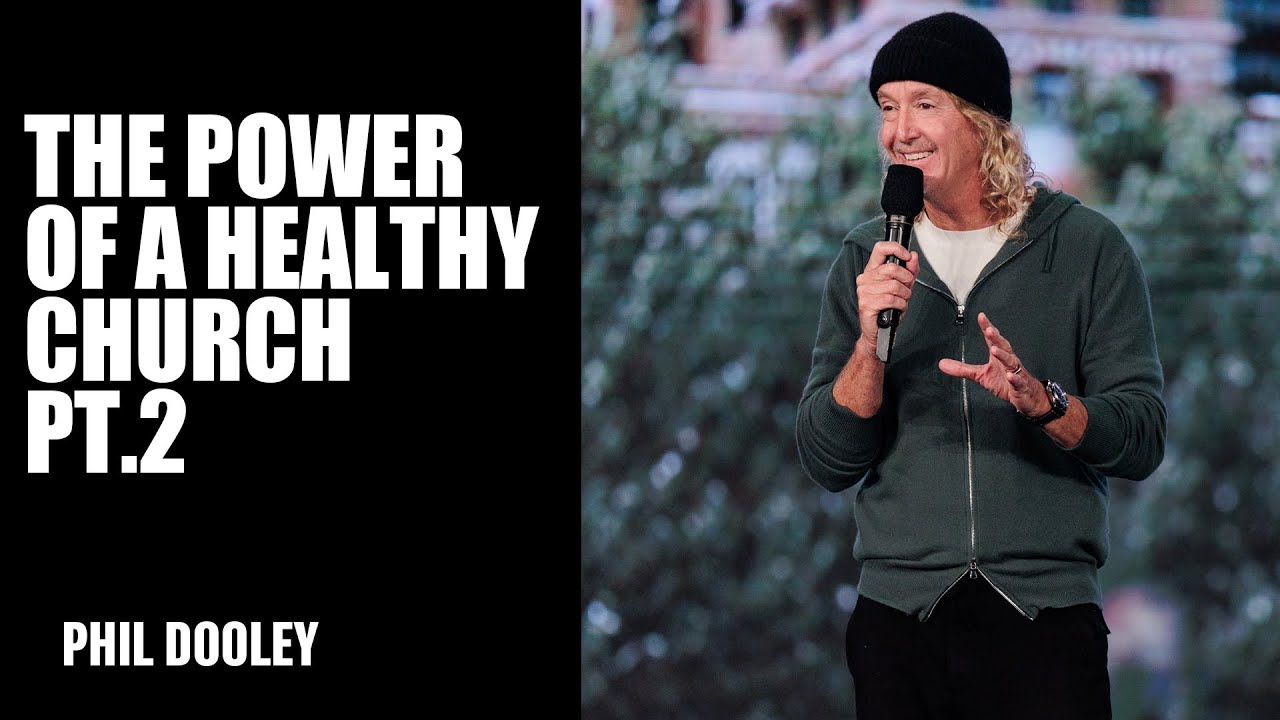 The Power Of A Healthy Church Pt.2 | Phil Dooley | Hillsong Australia
