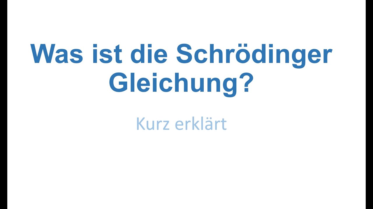 Was ist die Schrödinger Gleichung?