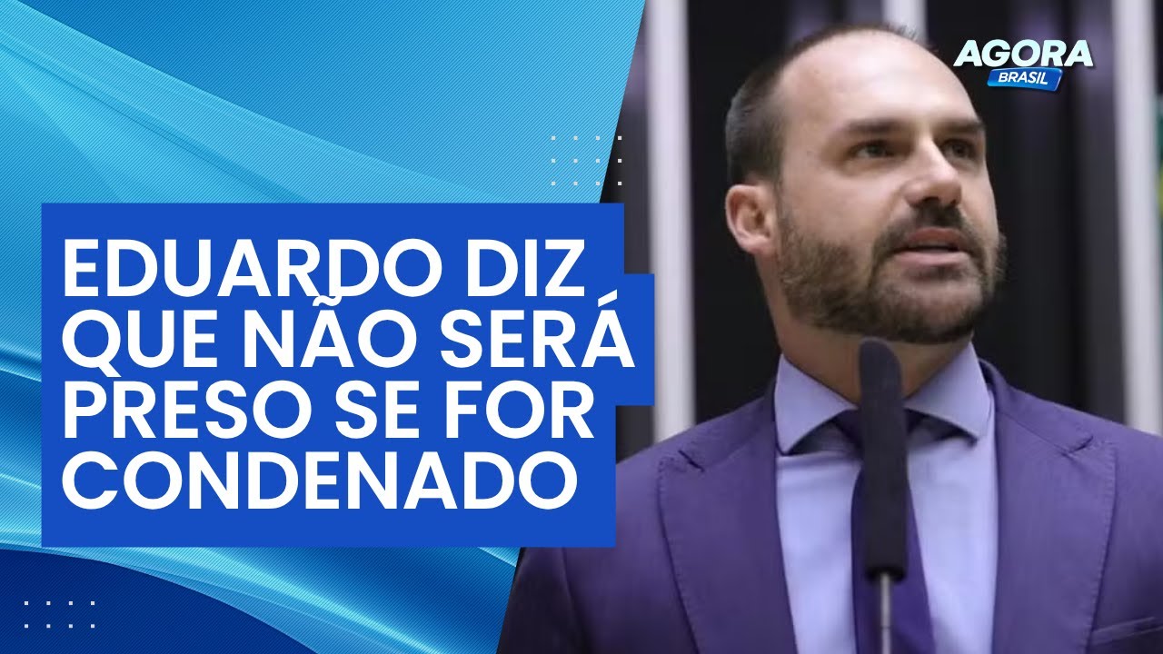 Eduardo Bolsonaro diz que não será preso se for condenado por Moraes | Agora Brasil
