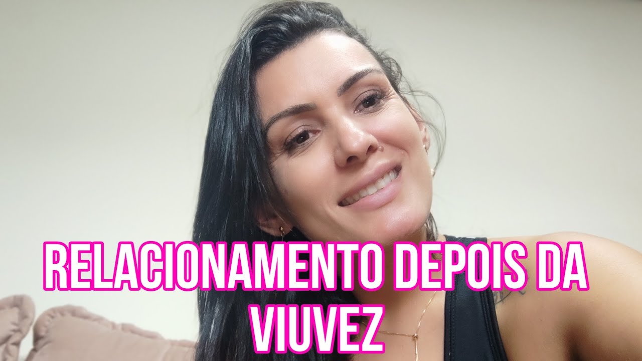 RELACIONAMENTO NA VIUVEZ /ESTOU RECOMEÇANDO