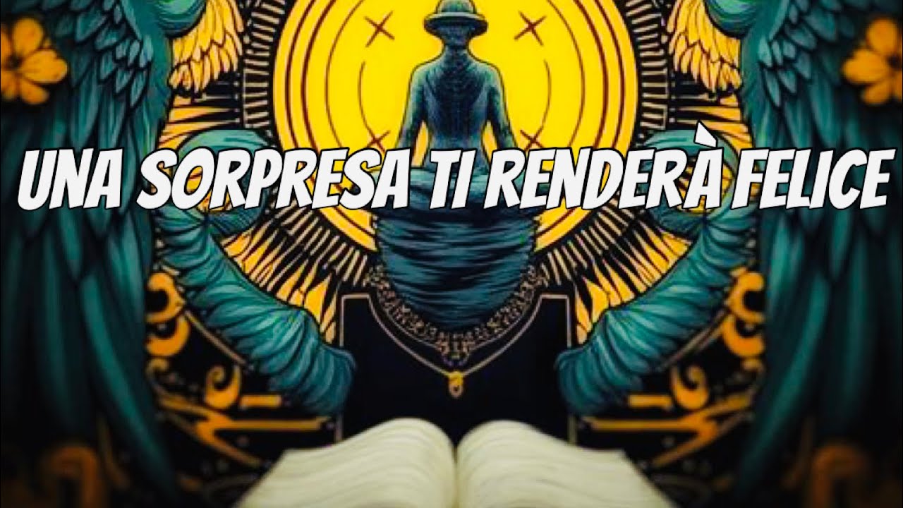 UNA SORPRESA TI RENDERÀ FELICE