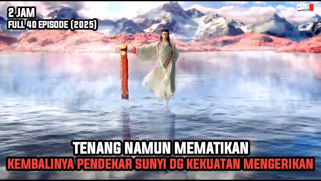 TENANG NAMUN MEMATIKAN ! KEMBALINYA PENDEKAR SUNYI DG KEKUATAN MENGERIKAN | 2 JAM - ALUR FILM KUNGFU
