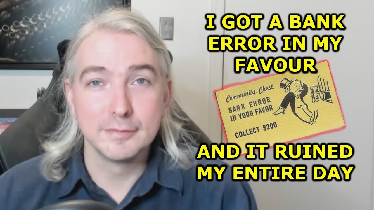 I Got A Bank Error In My Favour...  And It Ruined My Entire Day (A Lawyer Story)