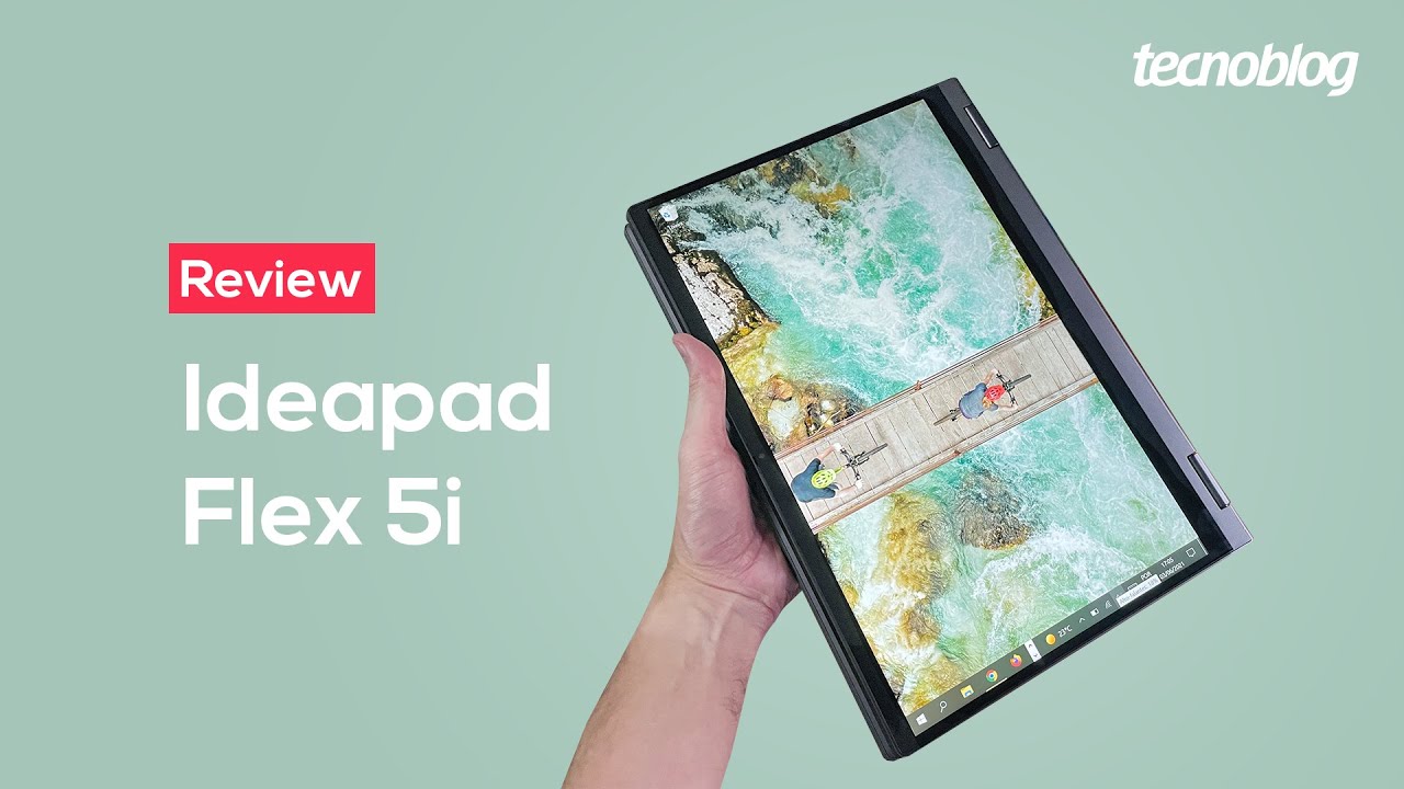 Lenovo Ideapad Flex 5i - Review Tecnoblog