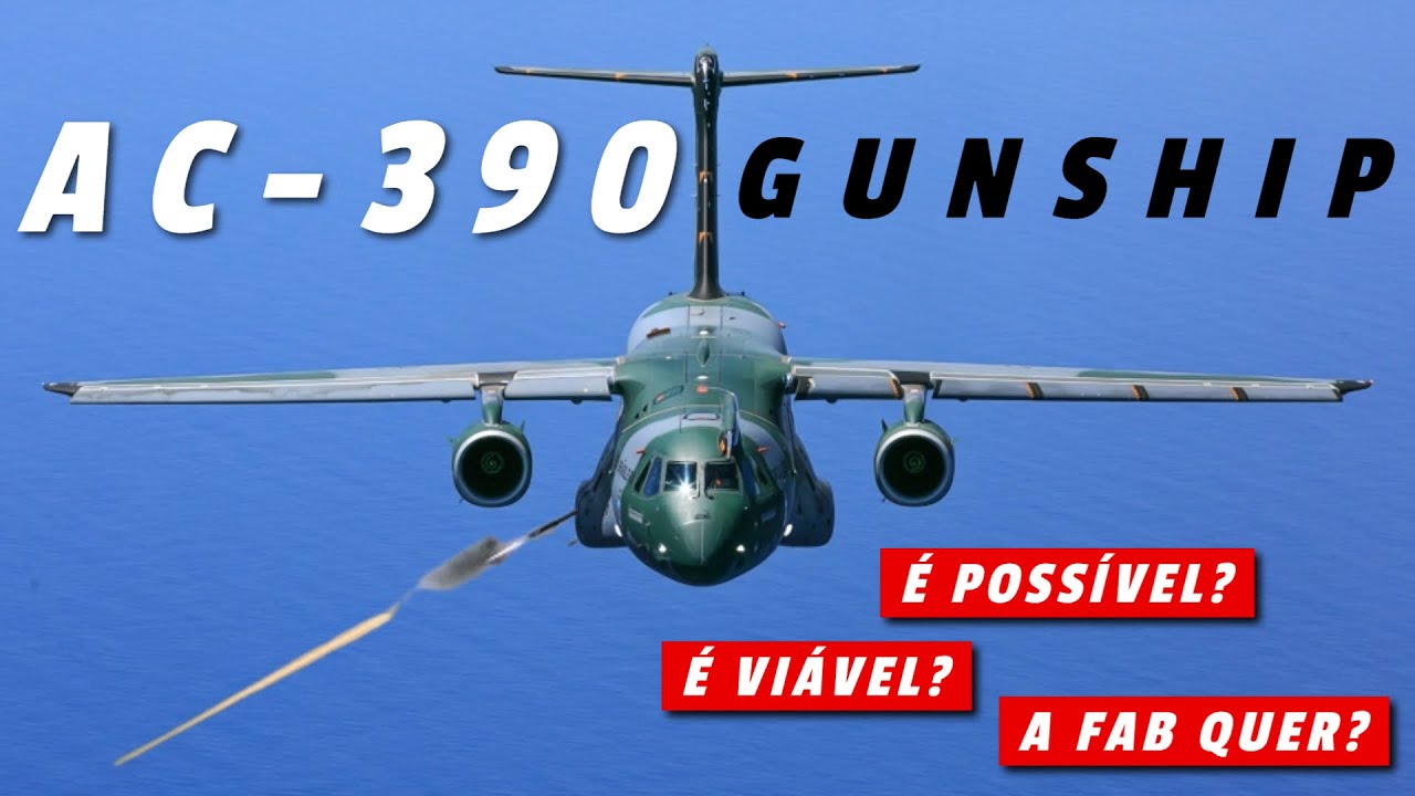 AC-390 GUNSHIP: O KC-390 de ataque ao solo está nos planos da FAB e da EMBRAER? É viável?