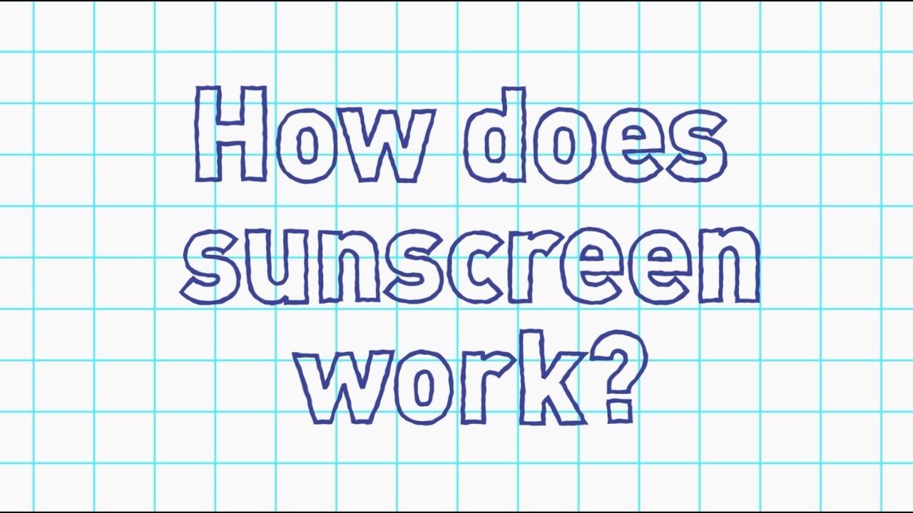 How does sunscreen work? - Science of Safety