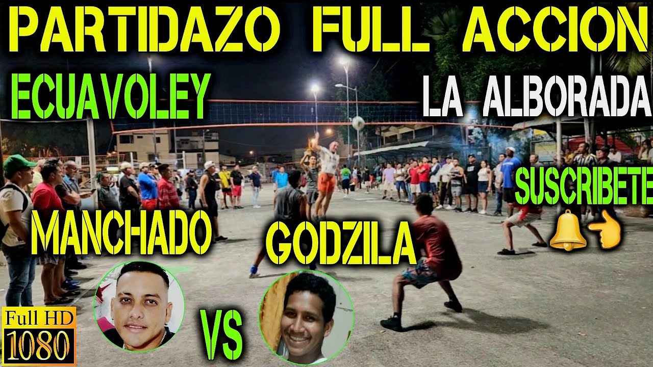 ECUAVOLEY PARTIDAZO MANCHADO VS GODZILA / FULL ACCION 🔥 EN LA ALBORADA 💪😱🔥