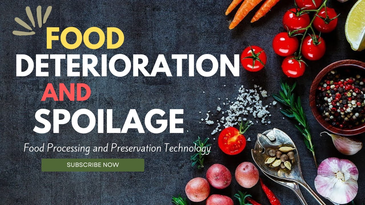 Food Deterioration and Spoilage  l  Food Preservation -  Lesson 02 l Food Processing Technology