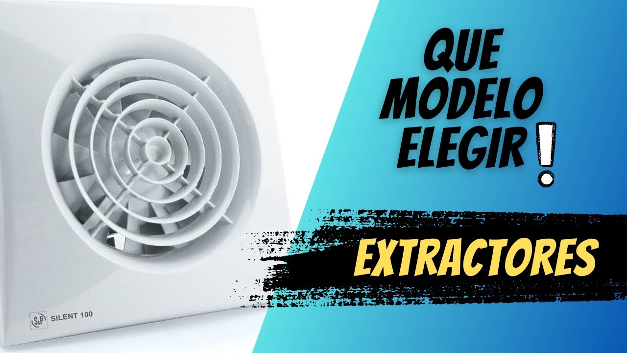 Descubre que extractor de ba&ntilde;o instalar: Tipos y modelos de extractores de ba&ntilde;o