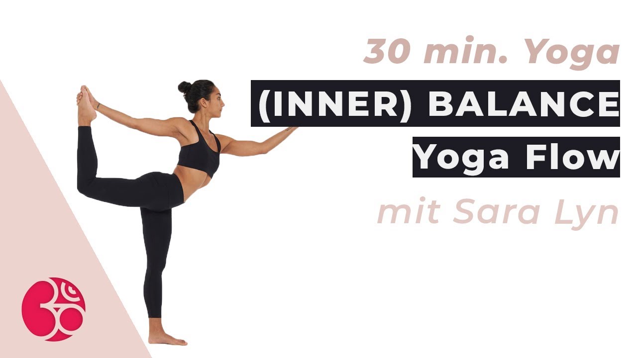30 min. (Inner) Balance - Yoga Flow mit Sara Lyn