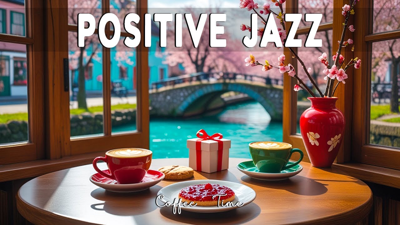 Positive Coffee Jazz ☕ Soft Bossa Nova Instrumental for Work, Study & Calm Focus