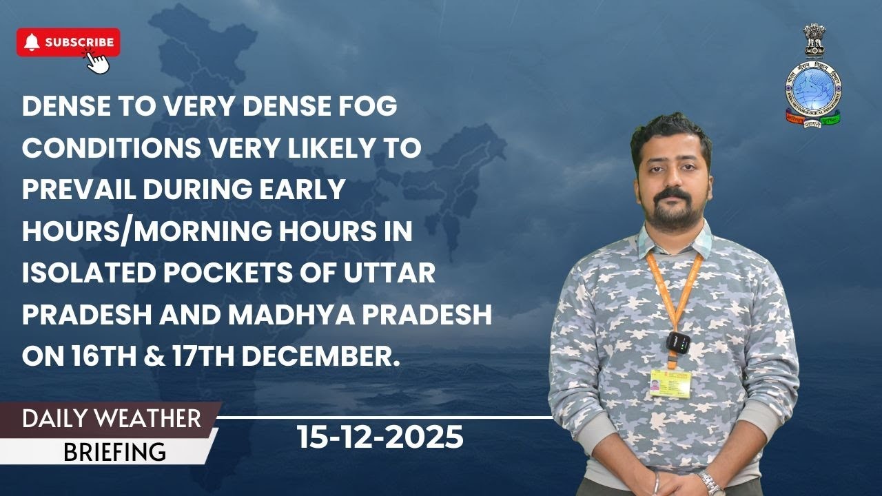 Very Dense fog conditions very likely over Uttar Pradesh & Madhya Pradesh on 16th & 17th December.