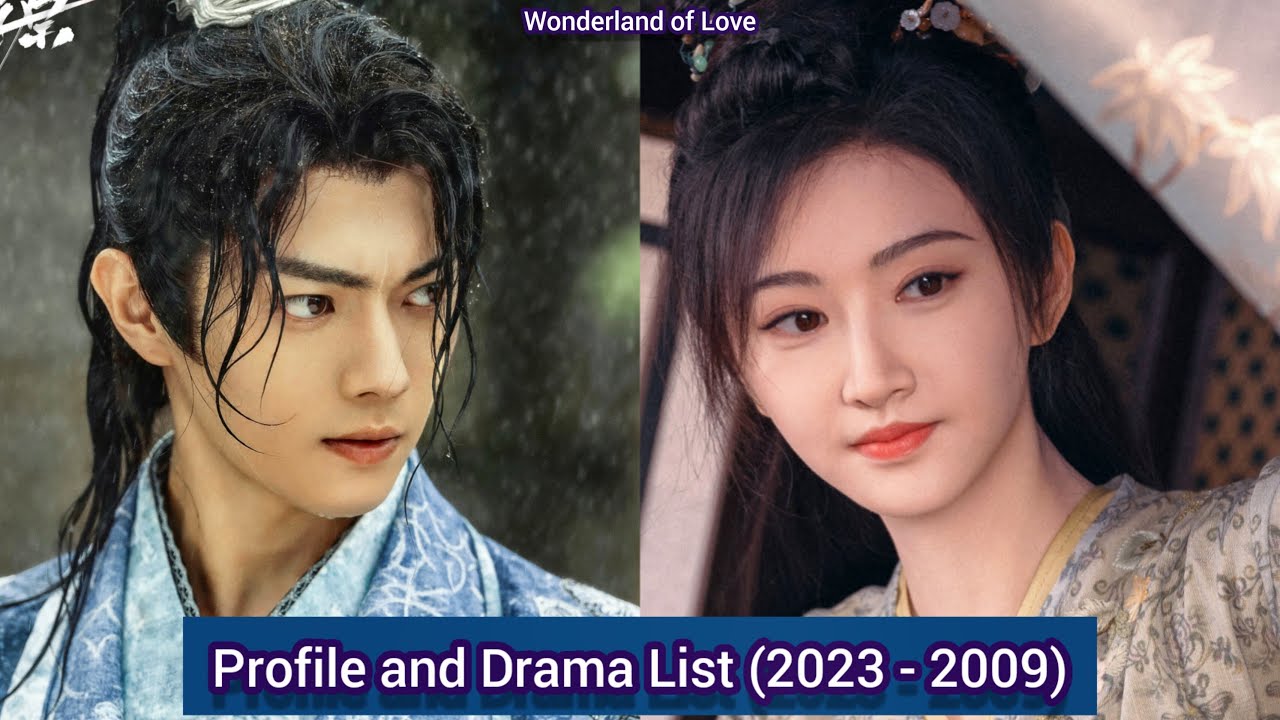 Xu Kai and Jing Tian (Wonderland of Love) | Profile and Drama List (2023 - 2009) |
