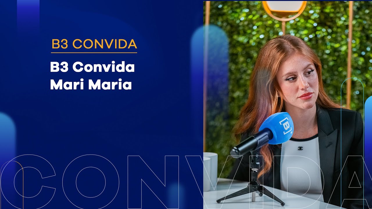 B3 Convida Mari Maria | Entrevista completa na B3