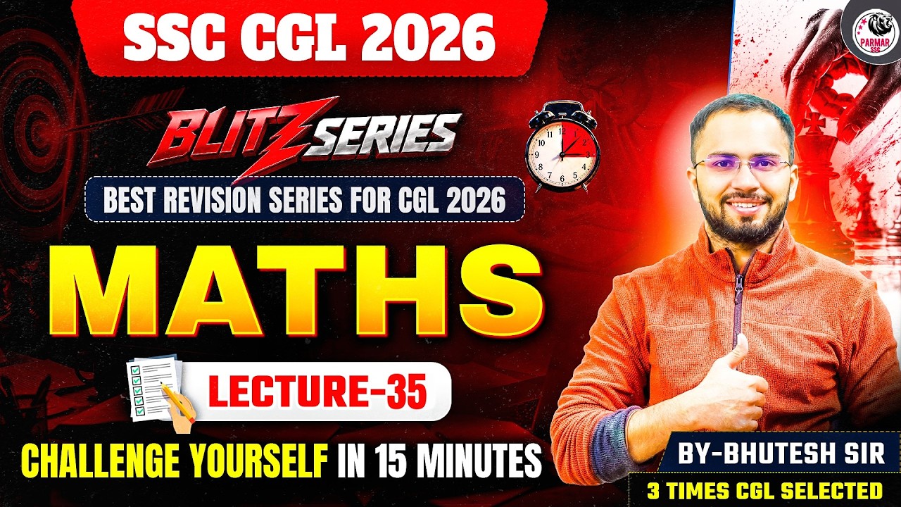 SSC CGL 2026 | BLITZ SERIES | MATHS MOCK TEST - 35 | BY BHUTESH SIR | PARMAR SSC