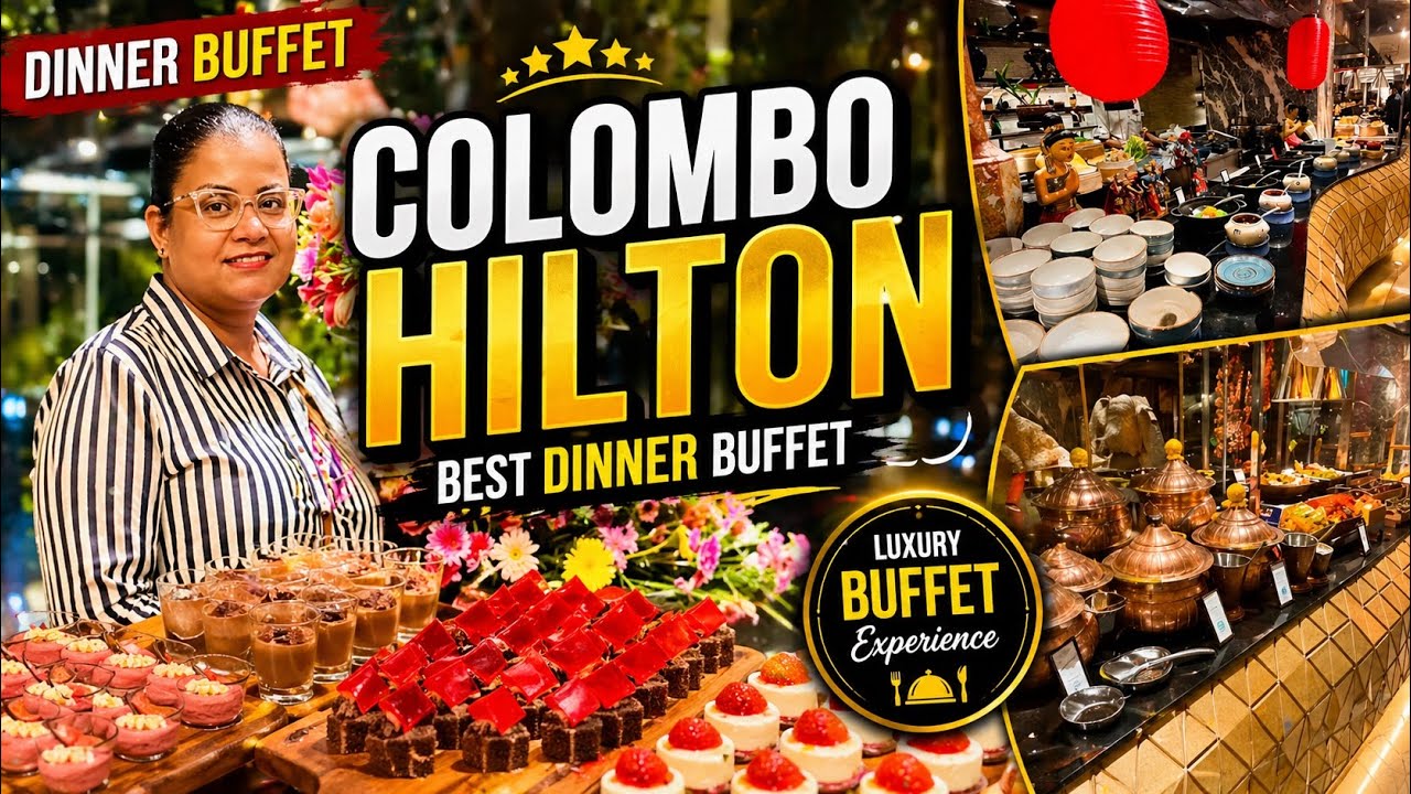 “Colombo Hilton Dinner Buffet 2025 | Price, Menu & Full Food Review 🍴✨”