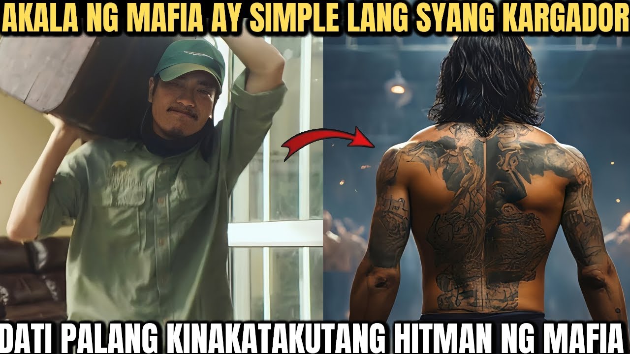 AKALA NG MAFIA AY SIMPLENG KARGADOR LANG ANG LALAKING ITO, ISANG MATINIK NA HITMAN PALA SA NAKARAAN