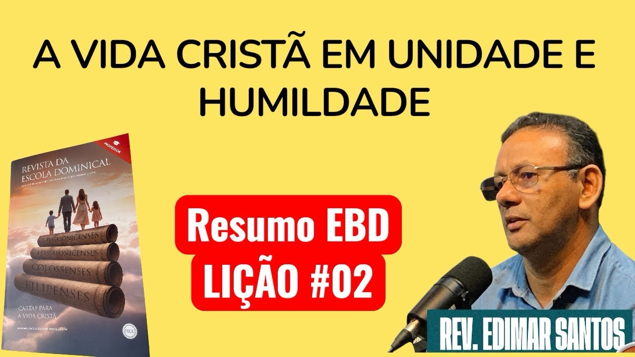 RESUMO EBD: A VIDA CRISTÃ EM UNIDADE E HUMILDADE: Lição #02