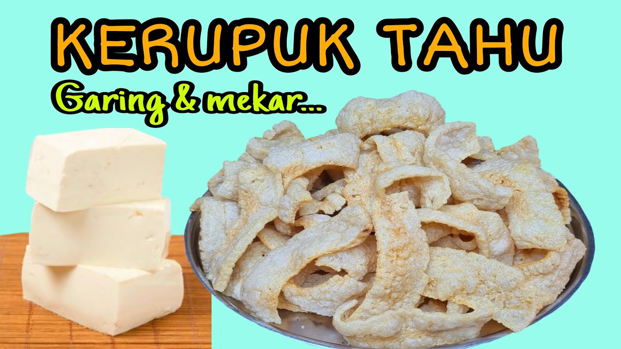 RAHASIAH SUKSES  KERUPUK TAHU NGEMBANG DAN MEKAR   |  SUPER SIMPEL  |  ANTI GAGAL