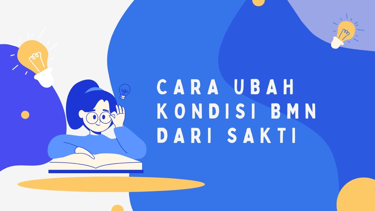 Cara Ubah Kondisi BMN di SAKTI