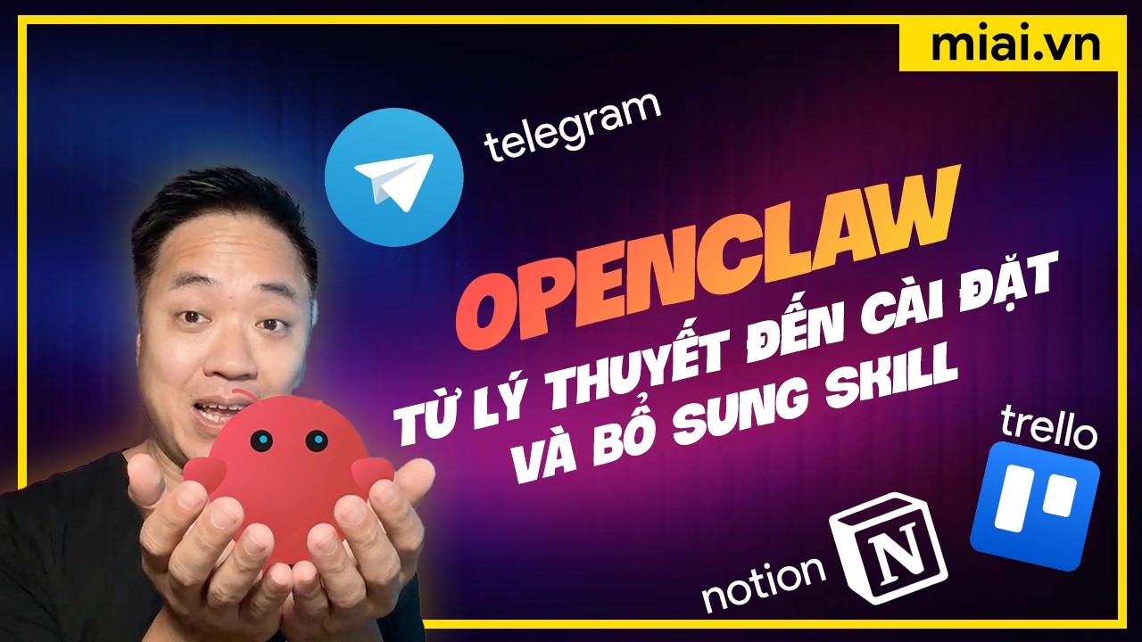 T&igrave;m hiểu v&agrave; c&agrave;i đặt OpenClaw - trợ l&yacute; ảo 24/7 th&ocirc;ng minh đa chức năng  - M&igrave; Ai