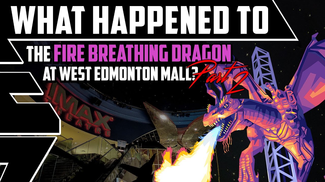 Что случилось с огнедышащим драконом в торговом центре West Edmonton Mall: Часть 2 — Best Edmonto...