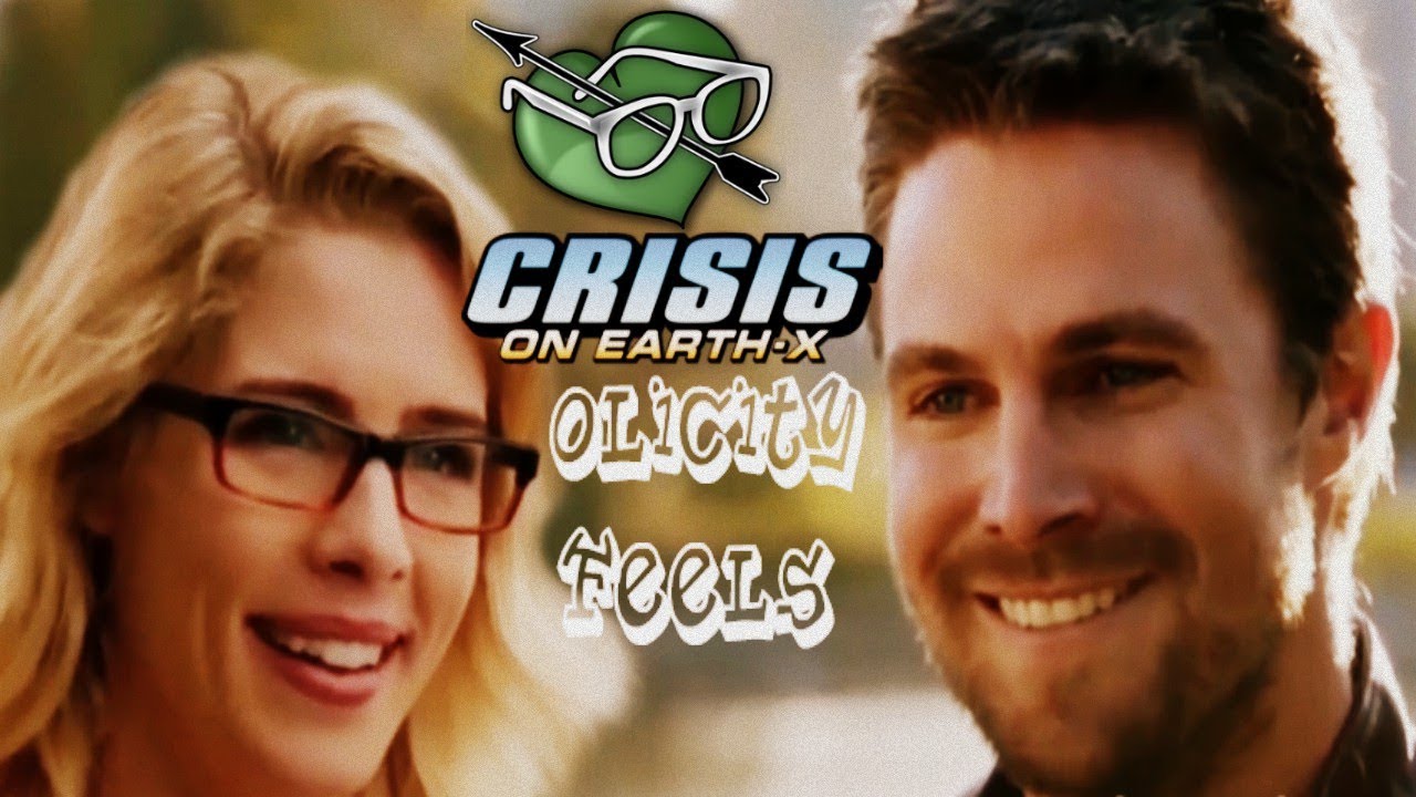 ➽The best of Olicity Feels ➼ Crisis On Earth X➹