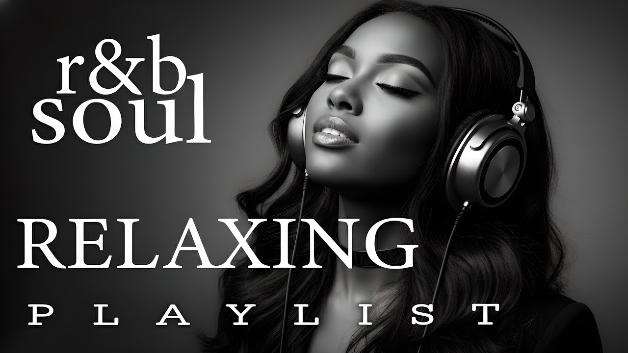 [R&B Soul] Chill Vibes Playlist | Neo-Soul Melodies, Smooth Grooves | Relax/Study/Unwind
