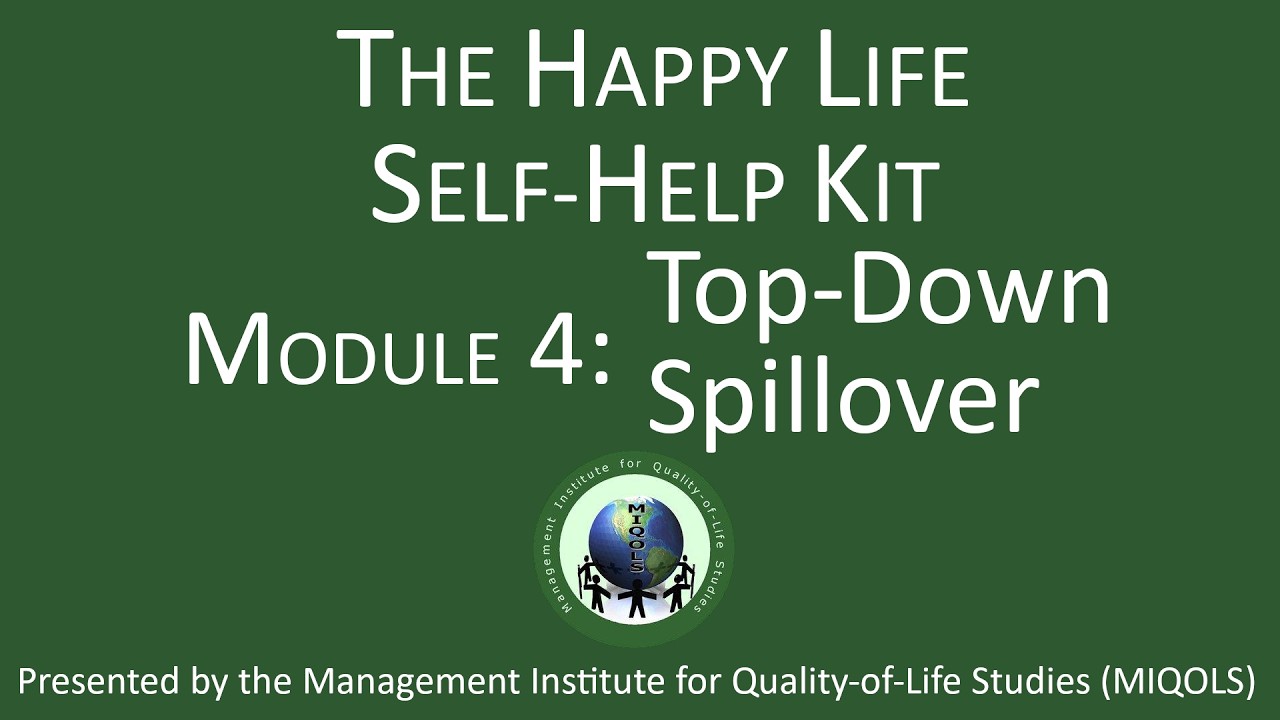Happy Life Self-Help Kit, Module 4: Top-Down Spillover