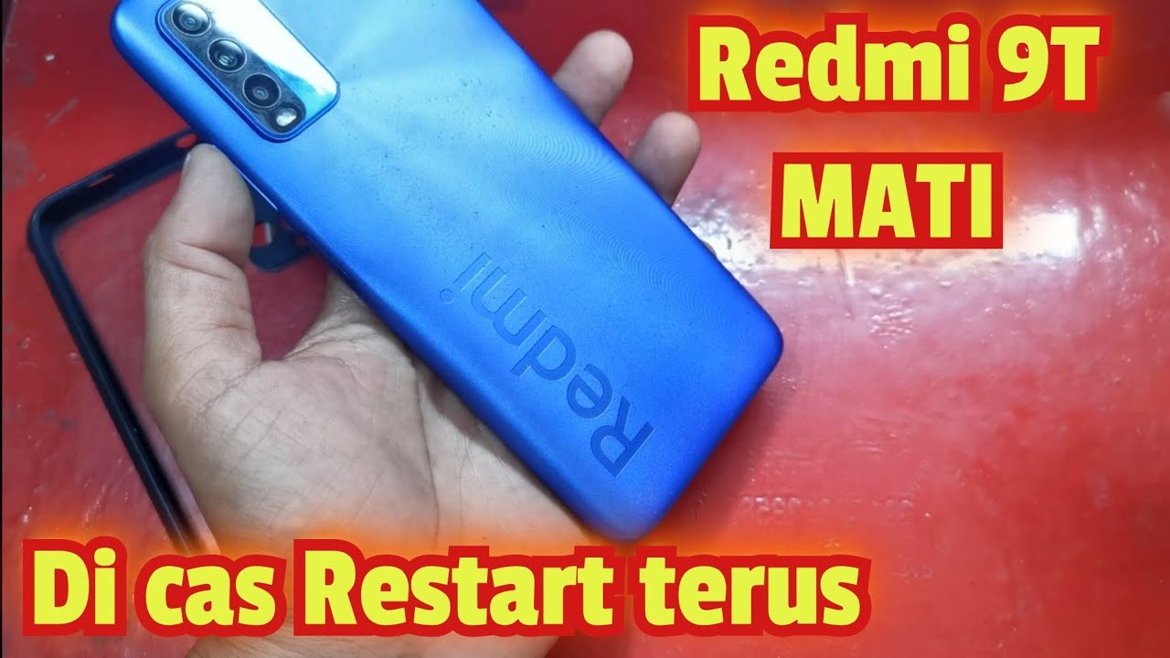 SERVIS HP REDMI 9T MATI DICAS RESTART TERUS-MENERUS