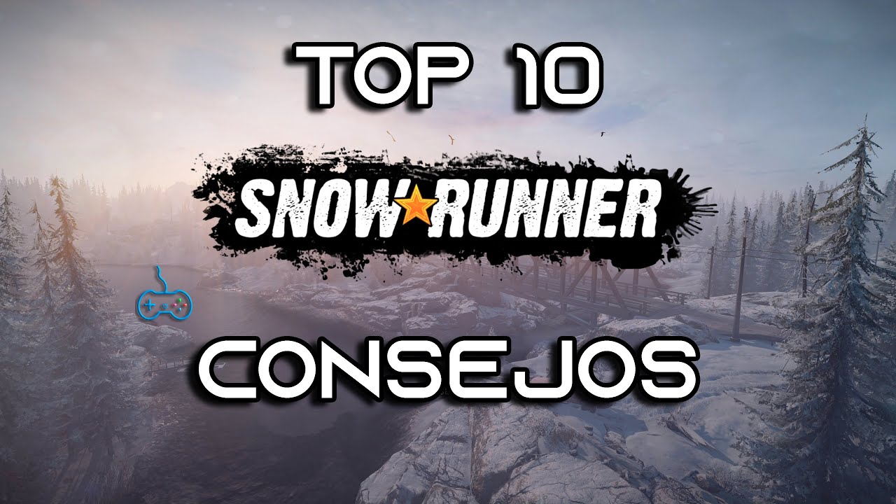 Consejos SNOWRUNNER 🚙