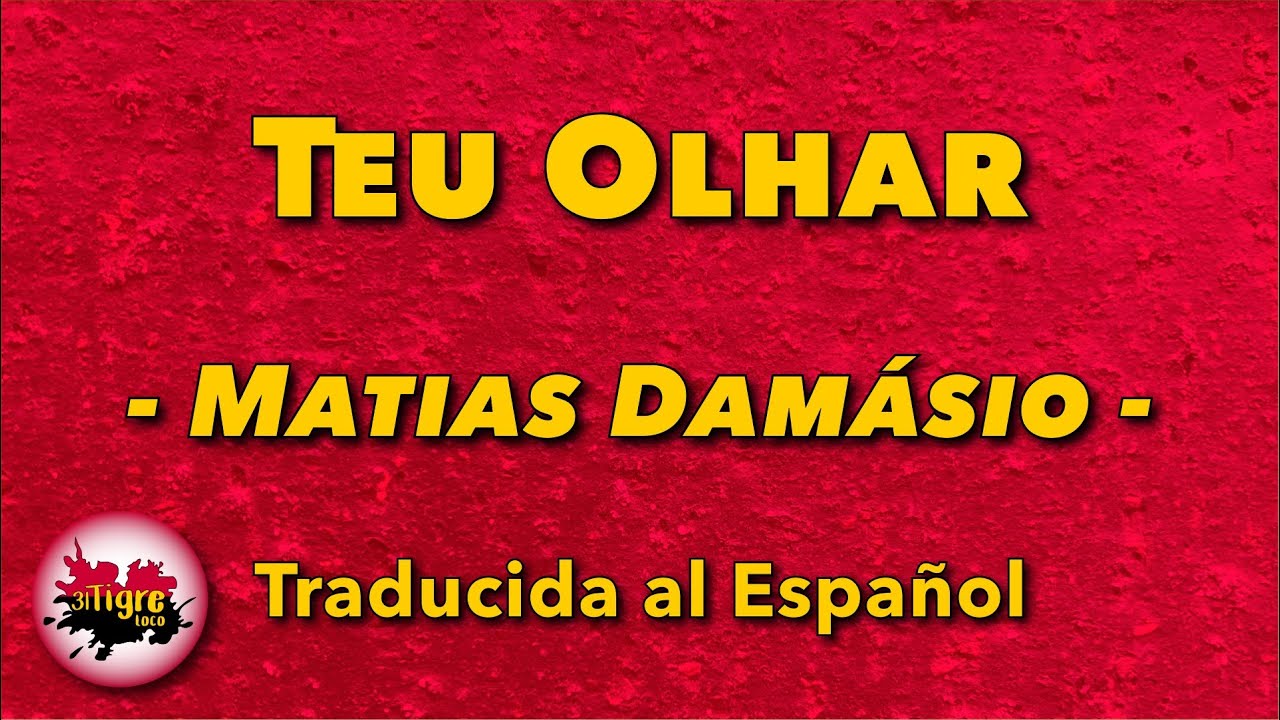 Matias Damásio - Teu Olhar | Letra em Espanhol