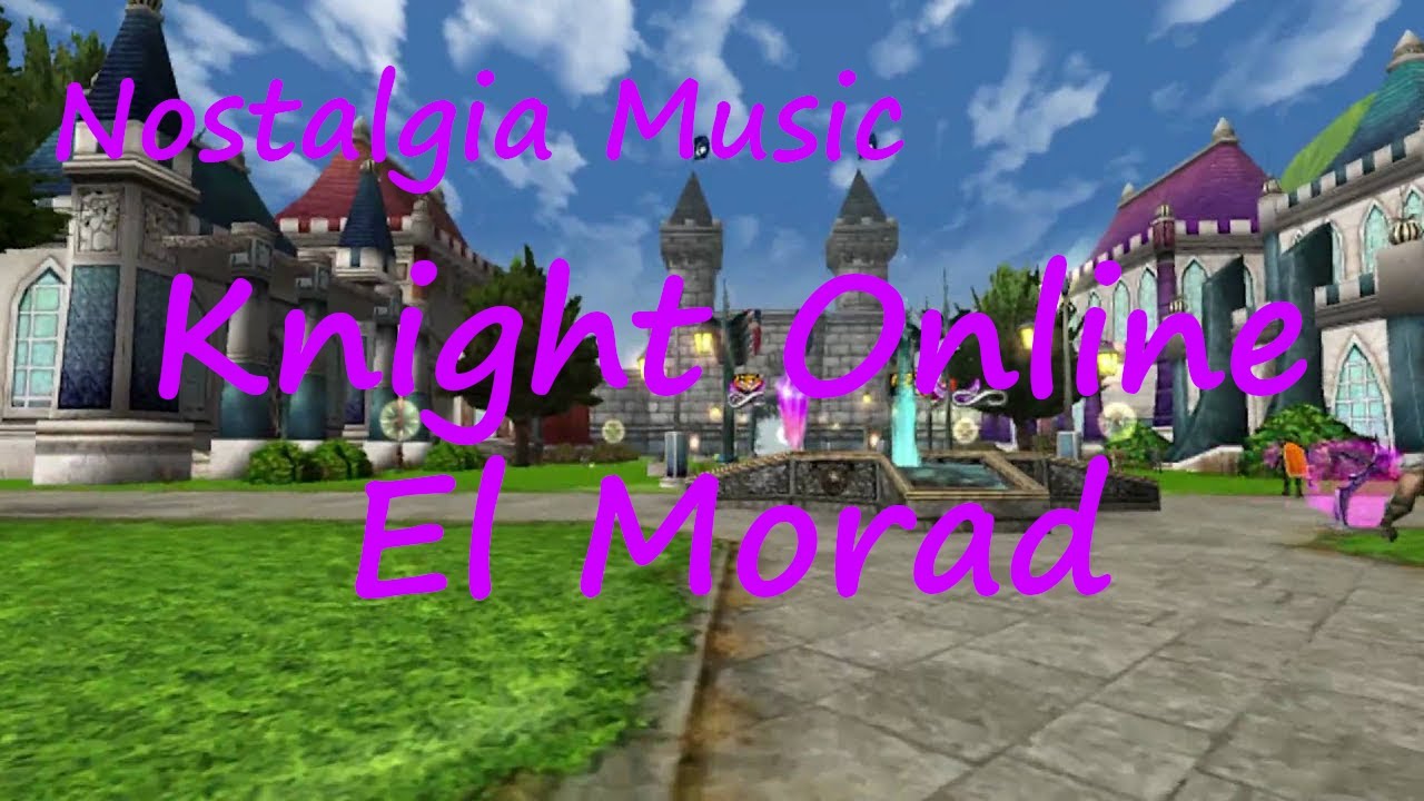 Nostalgia Music Knight Online El Morad (Short Version)