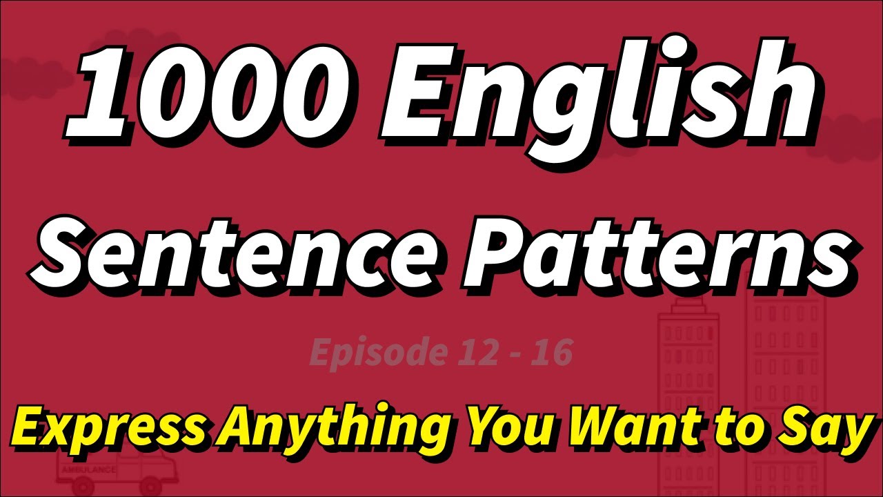 1000 Essential English Sentence Patterns: Express Anything You Want to Say