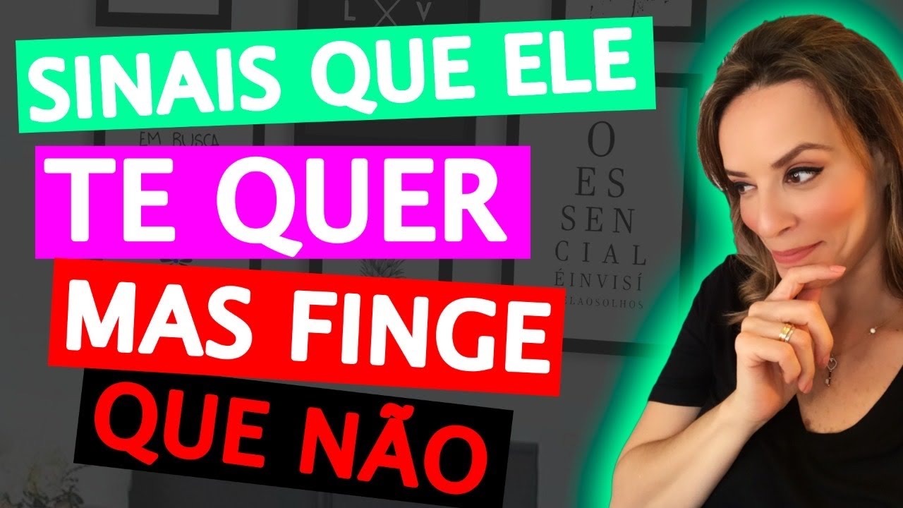 SINAIS QUE ELE TE QUER, (MAS FINGE QUE NÃO)