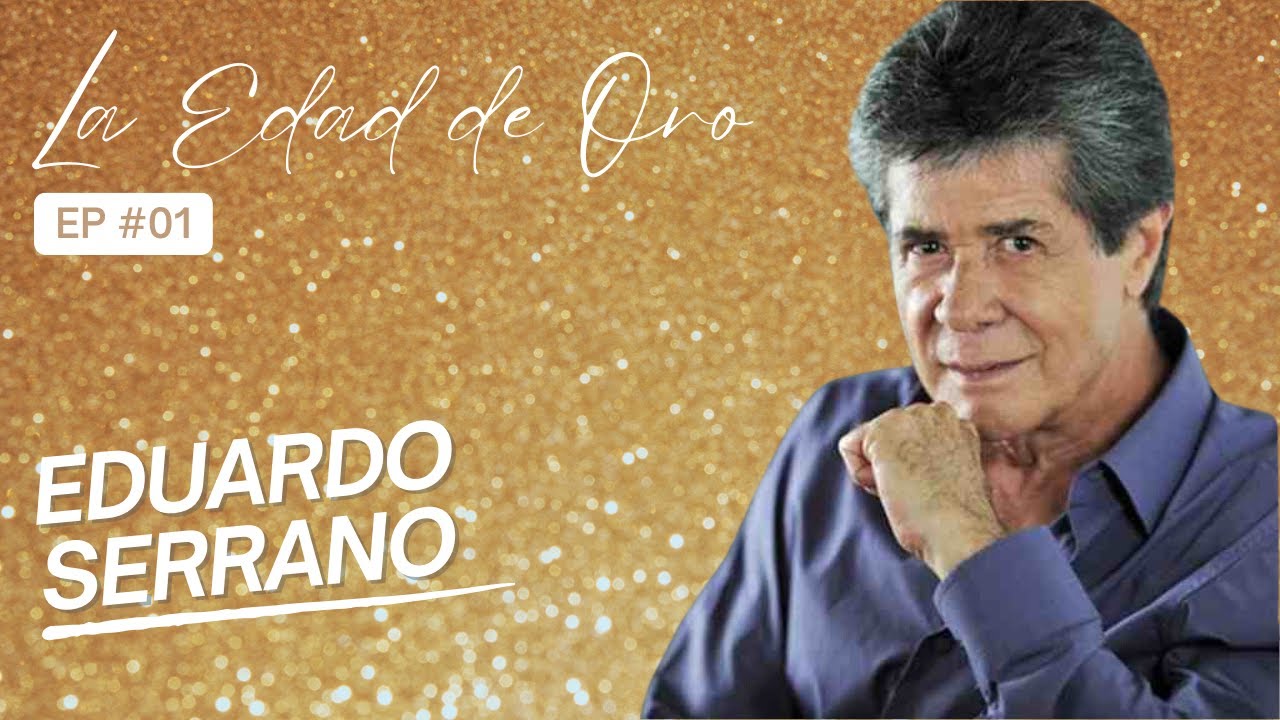 La Edad de Oro con Eduardo Serrano